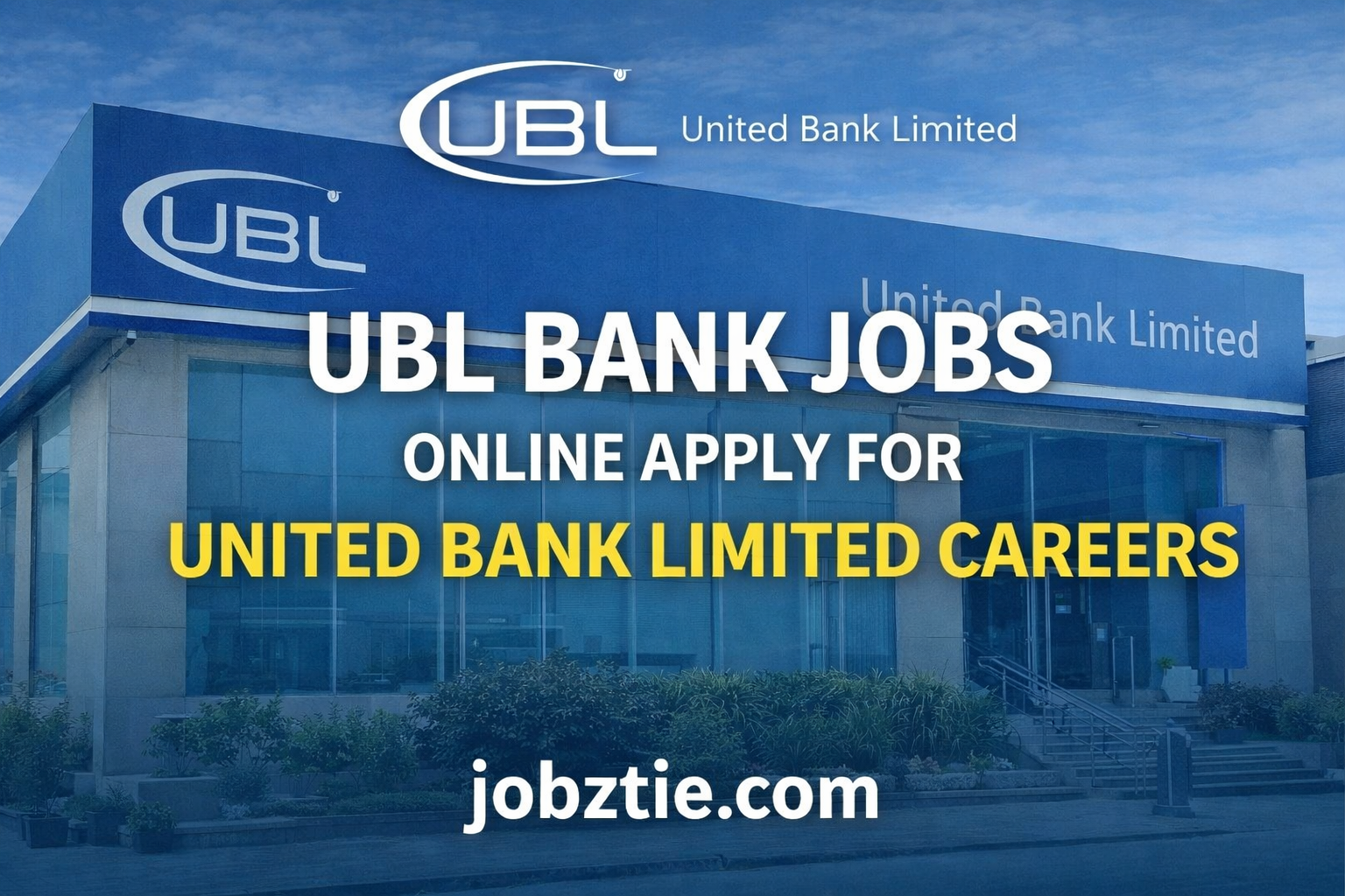 UBL Bank Jobs 2026 – Online Apply for United Bank Limited Careers